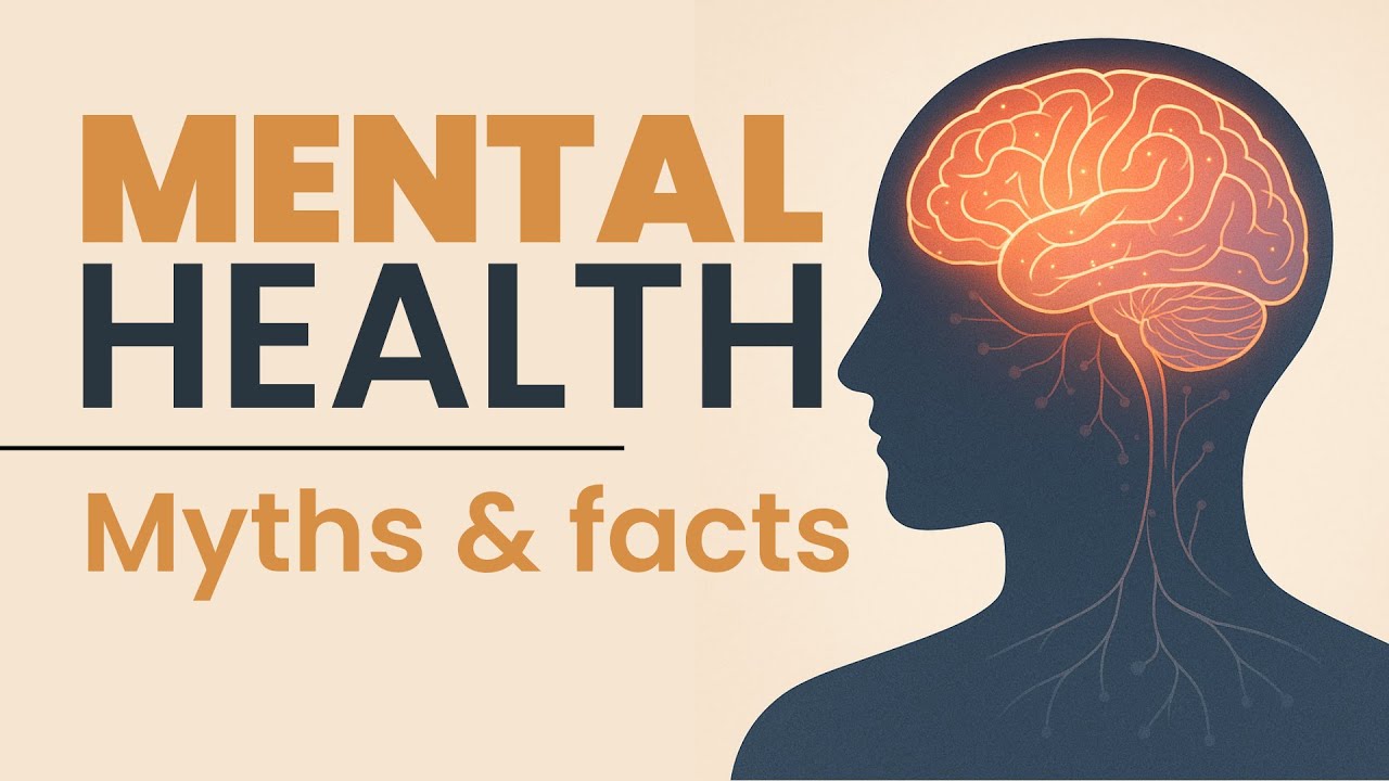 Mental Health : MYTHS and FACTS