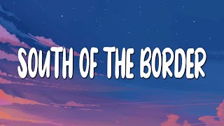 [Lyrics+Vietsub] South Of The Border - Ed Sheeran (feat Camila Cabello - Cardi B) Resimi