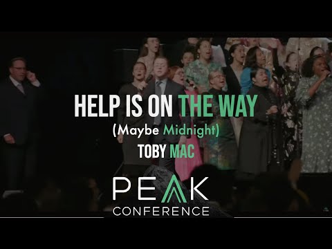Help is on the way Maybe Midnight- Toby Mac Gospel WPF Youth PEAK Conference 2022 – Holy Ghost Radio