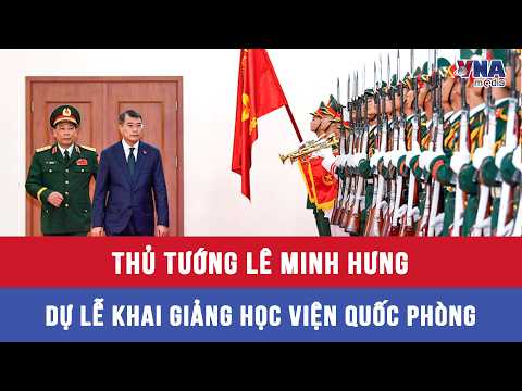 Prime Minister Le Minh Hung attends the National Defense Academy's opening ceremony - VNAMedia