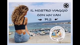 Van Life Italia - viaggio in camper in Puglia - Pt.2