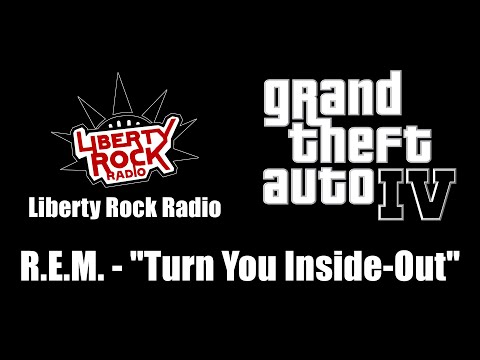 GTA IV GTA 4 Liberty Rock Radio R E M Turn You Inside Out