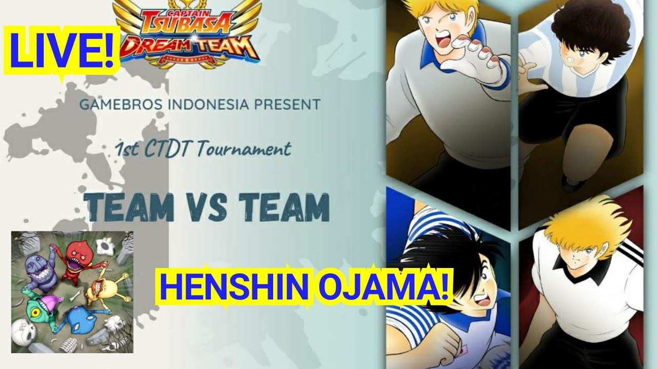 LIVE GAMEBROS TOURNAMENT HENSHIN OJAMA VS ELEMENTALS . CAPTAIN TSUBASA DREAM TEAM