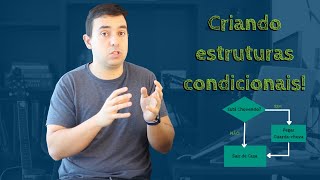 ADICIONE CONDIÇÕES NO SEU SOFTWARE | Criando estruturas condicionais em Python