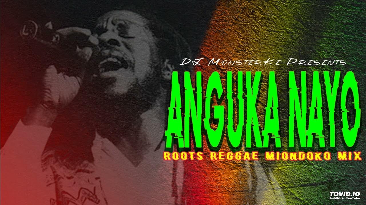 Where To Watch Roots 1977 For Free ++ANGUKA++NAYO +ROOTS+ REGGAE++ ++MIONDOKO MIXX 2024 - DJ MONSTERKE
