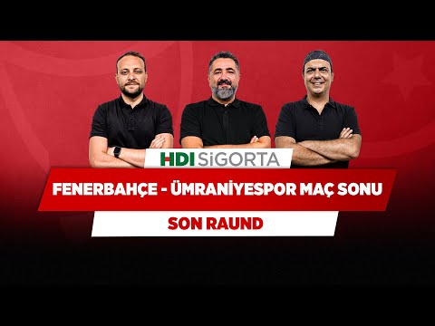 Fenerbahçe - Ümraniyespor Maç Sonu | Serdar Ali Çelikler & Ali Ece & Onur Tuğrul | Son Raund