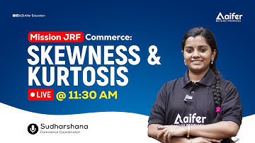 Skewness & Kurtosis | MISSION JRF | UGC NET JUNE 2024 | Commerce | Aifer Education