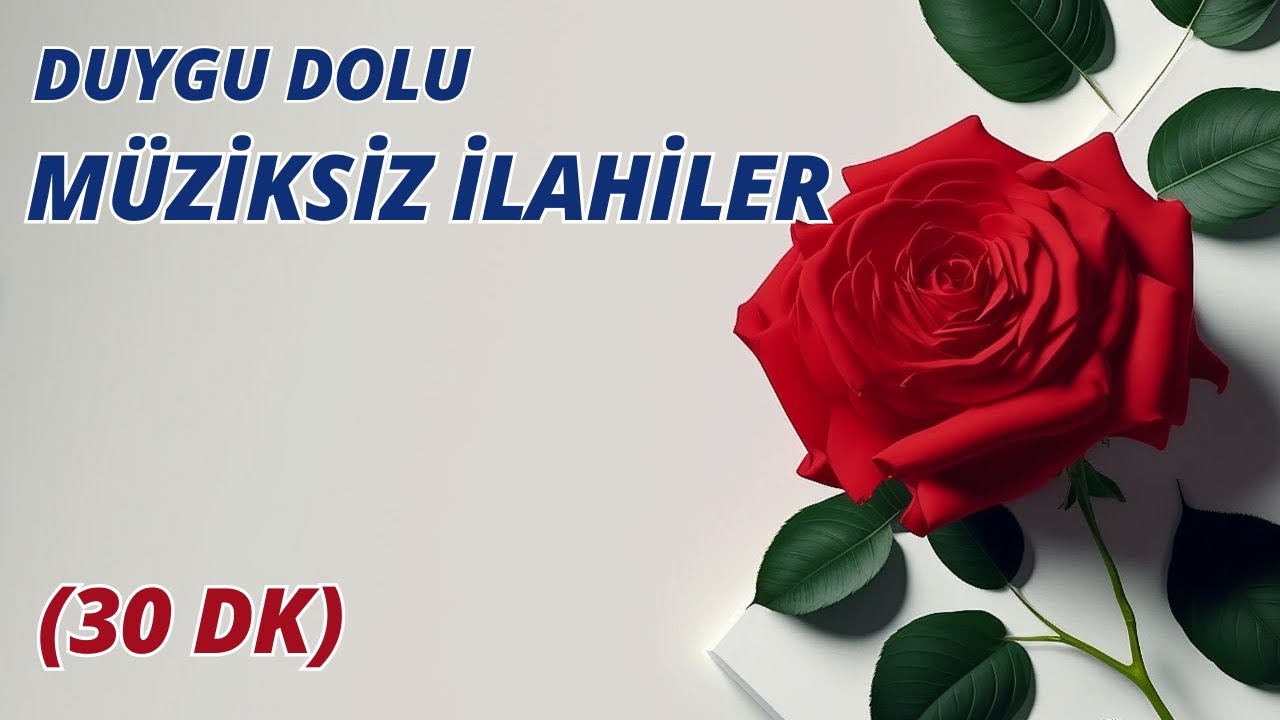 DUYGU DOLU MÜZİKSİZ İLAHİLER - İLAHİ DİNLETİSİ 2024