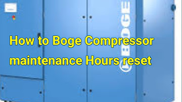 How to Boge air compressor maintenance Hours and service Hours reset.