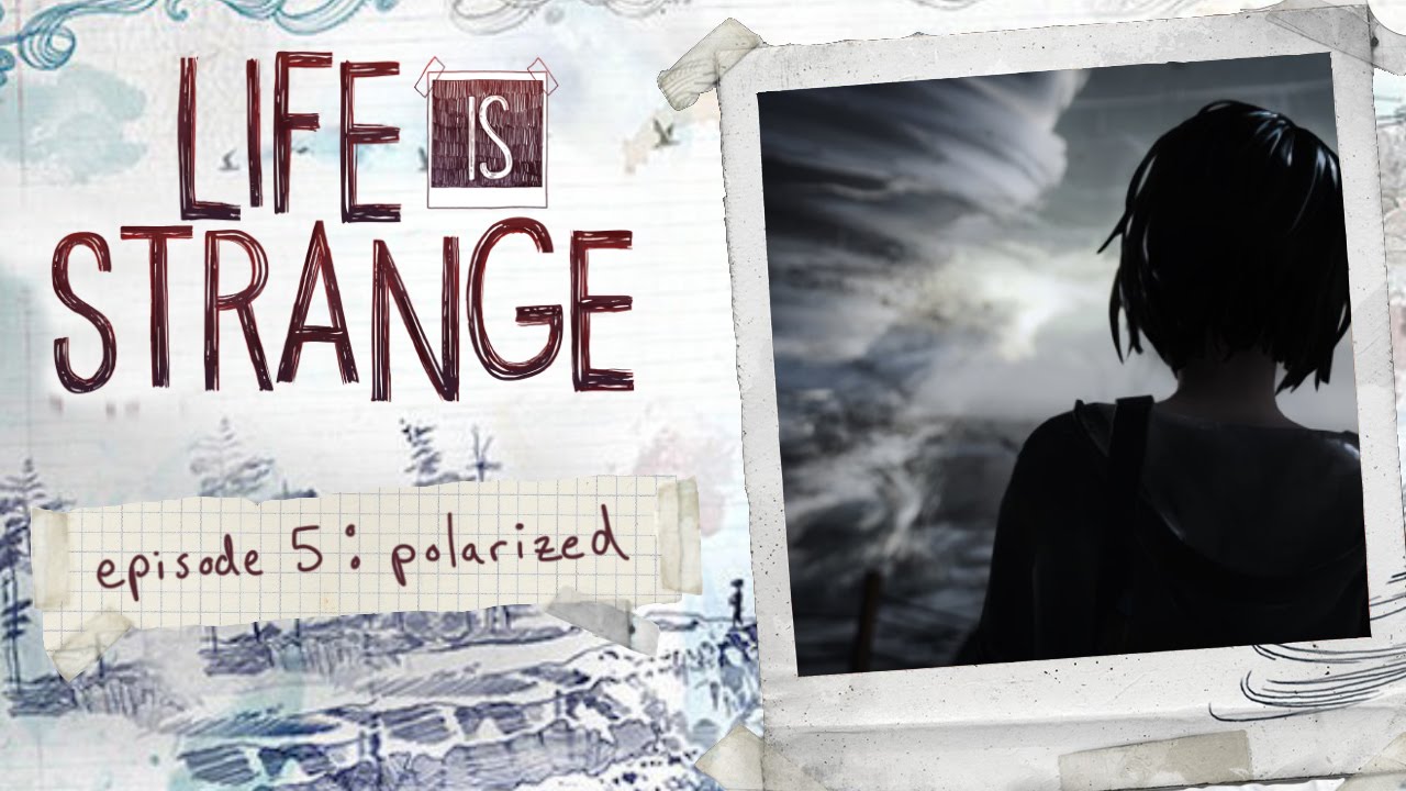 Life Is Strange Episode 5 "Polarized" (Full Playthrough) YouTube