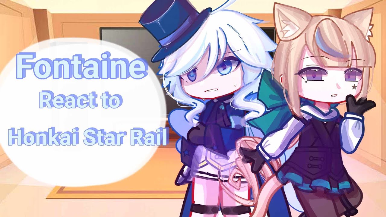 Реакция Фонтейна на Honkai Star Rail | Часть 1 | Реакция Gacha