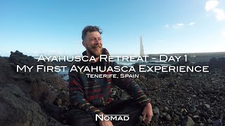 Ayahuasca Retreat - Day One: My First Ayahuasca Experience (Trip Report) - Tenerife, Spain