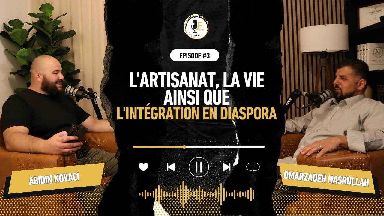 EL FALAH Podcast FR | L'artisanat, la vie ainsi que l'intégration en diaspora | 03 (Saison 1)