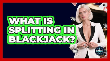 What Is Splitting In Blackjack? - The Blackjack Blueprint