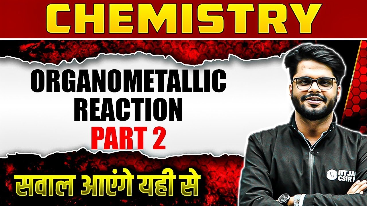 CSIR NET June 2024 Exam - CSIR NET Chemistry Organometallic Reaction PYQ for CSIR NET Exam - Part 2