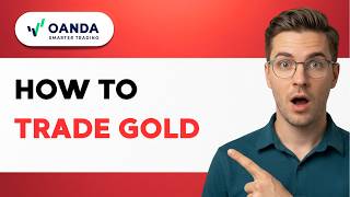 How to Trade Gold in Oanda [2026 Full Guide]