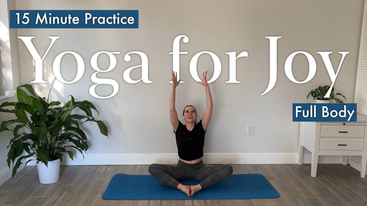 15 Minute Yoga Practice to Invite Joy Into Your Day - YouTube
