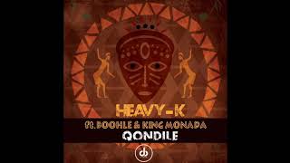 HEAVY-K ft Boohle _ King Monada - Qondile(2019)
