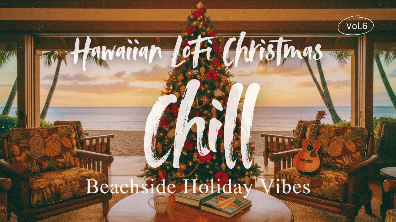Hawaiian Christmas LoFi BGM – Beachside Chill & Ocean Waves | Aloha LoFi Beats : Vol.6