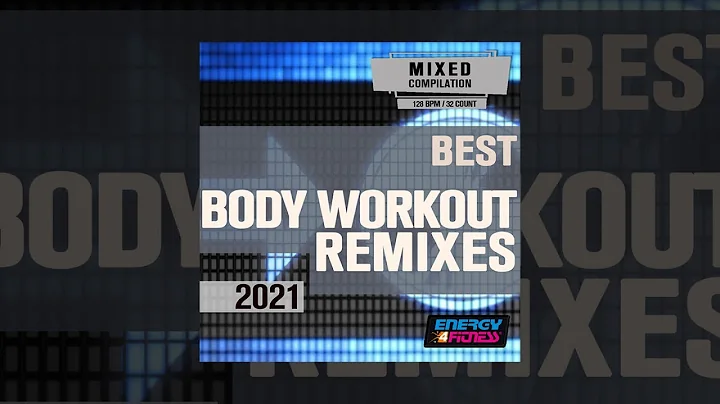 E4F - Best Body Workout Remixes 2021 - Fitness & Music 2021