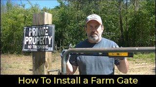 HOW TO Install a Farm Gate (setting posts and hanging/leveling gate)