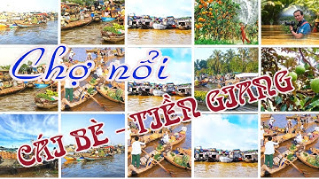 CHỢ NỔI CÁI BÈ TIỀN GIANG