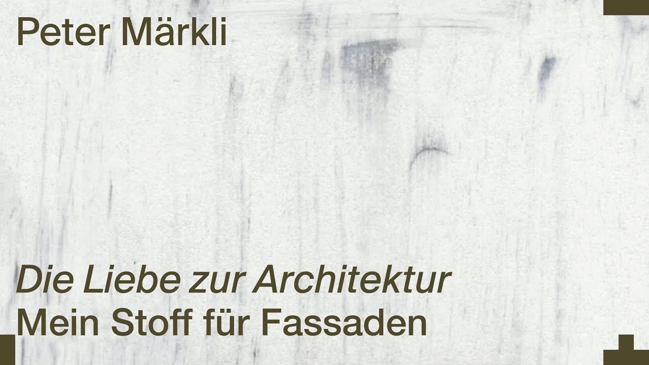 Peter Märkli: Mein Stoff für Fassaden