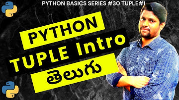 #30 Python Tuples Introduction In Telugu Video | Tuple Declaration In Python | Python In Telugu