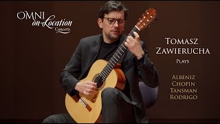 Tomasz Zawierucha  Guitar Concert  Albeniz, Tansman, Chopin, Rodrigo  Omni Foundation