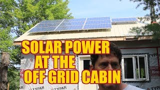 Solar Power at the Off Grid Cabin