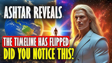 Ashtar onthult: Je bent AL naar de NIEUWE TIJDLIJN gesprongen en hebt het niet eens gemerkt!