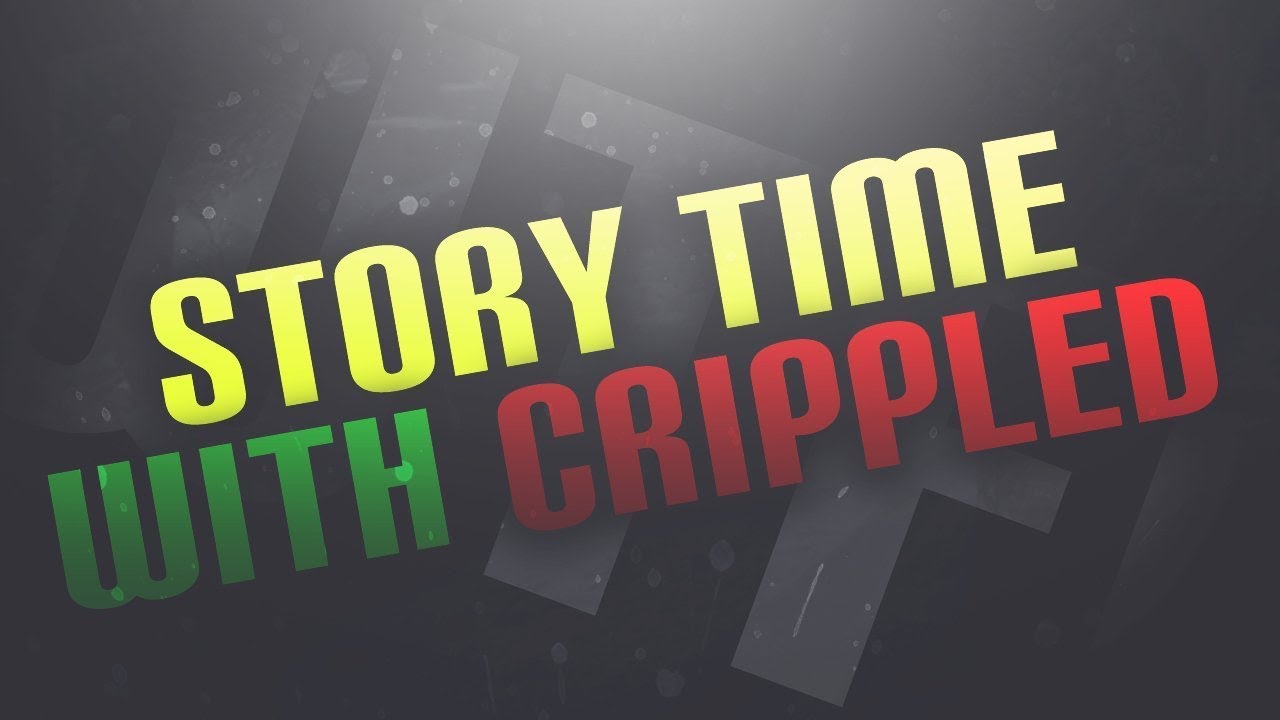 StoryTime W/ CrippledD