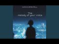 The Melody Of Your Voice