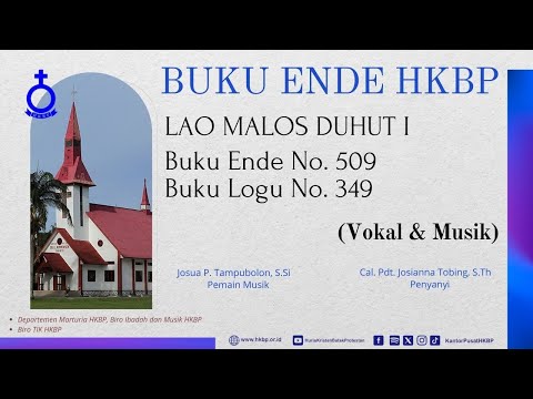 BUKU ENDE HKBP No. 509 Buku Logu No. 349   LAO MALOS DUHUT I  (Vokal & Musik)