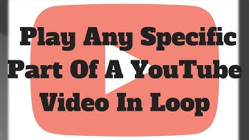How to play any specific part of a YouTube video in loop