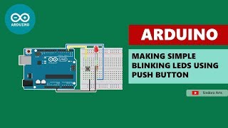Making Simple Blinking LEDs Using Push Button Arduino
