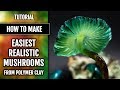 Unique Video: How to make Easiest Realistic Mushrooms from Polymer Clay!