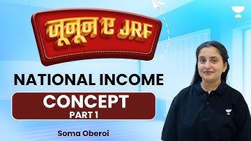 National Income | Concept | Part 1 | NET JRF 2023 | Soma Oberoi