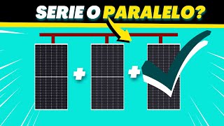 ¿DEBO CONECTAR EL PANEL SOLAR EN SERIE ON E PARALELO? ¿Después De Todo, Qué Cambia