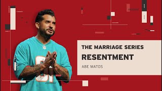The Marriage Series | Resentment | Abe Matos