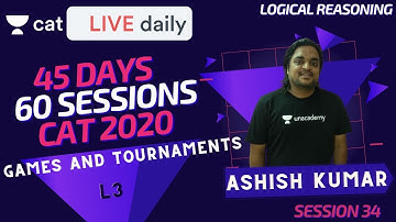 CAT 2020 | 60 Sessions Crash Course! | Games and tournaments L-3 | By Ashish Sir