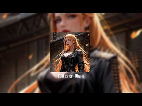 Cold As Ice Dharia Sped Up Reverbed