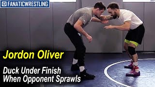 Duck Under Finish When Opponent Sprawls by Jordan Oliver
