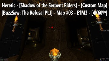 Heretic - [BuzzSaw: The Refusal Pt.I] - Map #03 - E1M3 - [4K60ᶠᵖˢ]