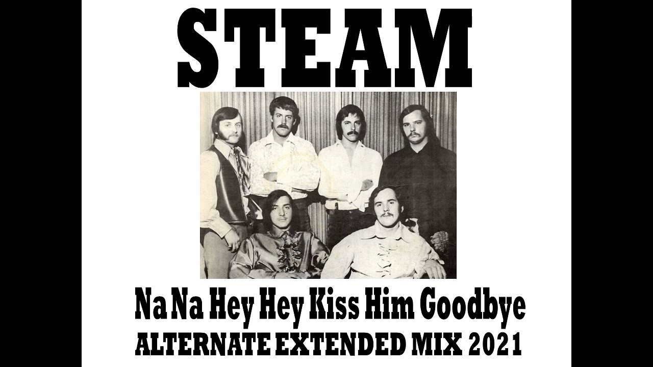 Steam na na hey hey kiss him goodbye alternate extended mix 2021