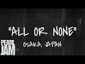 All or None - Live in Osaka, Japan (03/04/2003) - Pearl Jam Bootleg