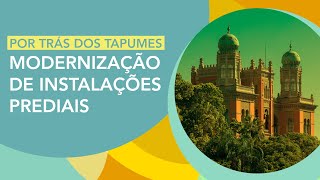 Por trás dos tapumes - Castelo da Fiocruz: Modernização de instalações prediais