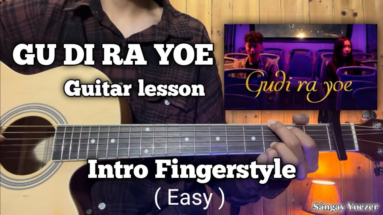 GU DI RA YOE | Guitar lesson | Intro Fingerstyle | Bhutanese song - YouTube