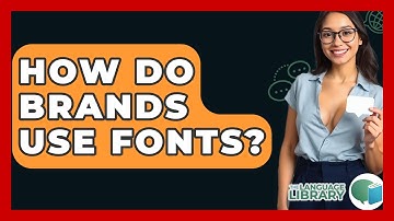 How Do Brands Use Fonts? - The Language Library
