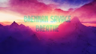 Brennan Savage - Breathe RUS SUB